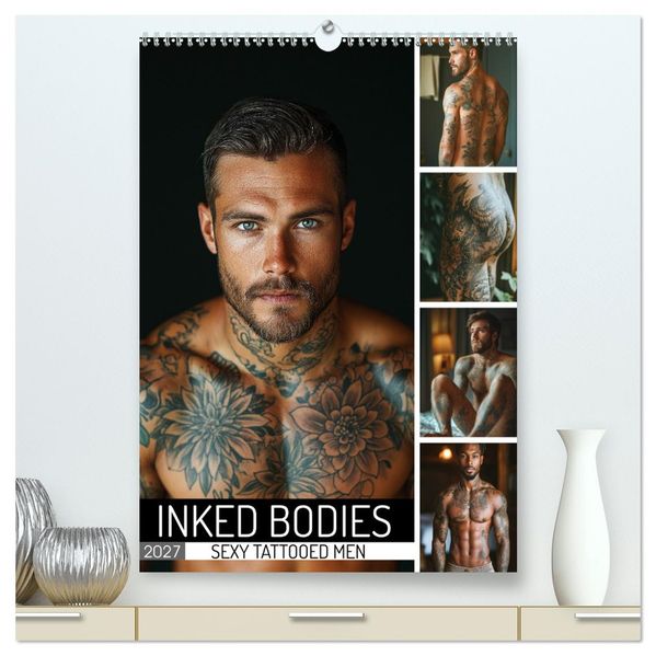 Inked Bodies - Sexy Tattooed Men (High Quality Premium Wall Calendar 2027 DIN A2 portrait)CALVENDO 12 Month Wall Calendar
