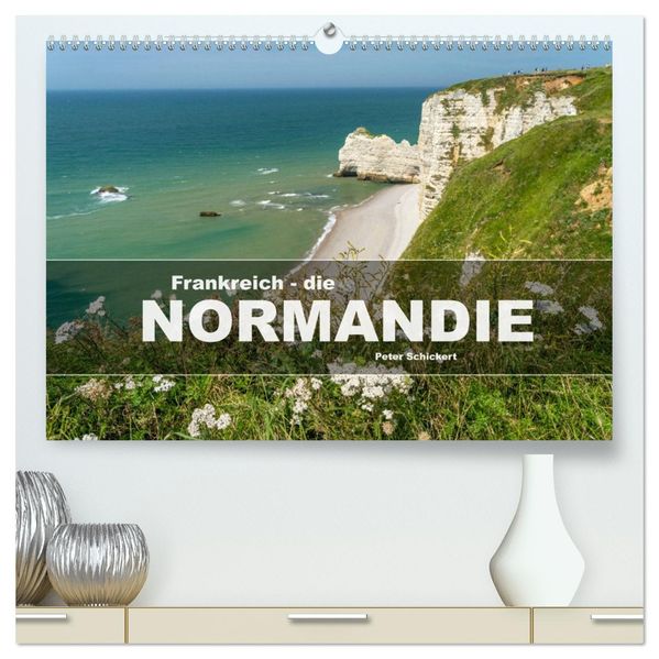 Frankreich - die Normandie (hochwertiger Premium Wandkalender 2027 DIN A2 quer) Kunstdruck in Hochglanz