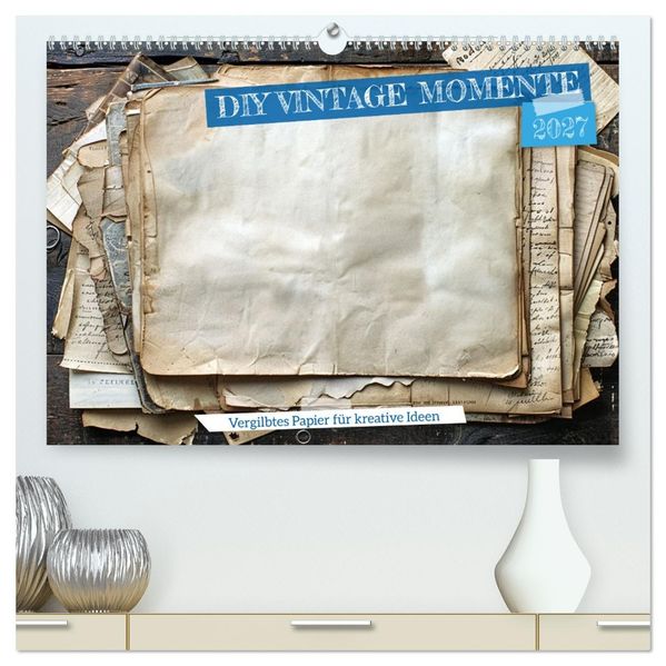 DIY Vintage Momente (hochwertiger Premium Wandkalender 2027 DIN A2 quer) Kunstdruck in Hochglanz