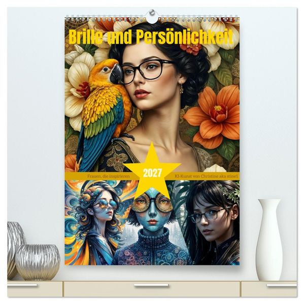 Brille und Persönlichkeit (hochwertiger Premium Wandkalender 2027 DIN A2 hoch) Kunstdruck in Hochglanz