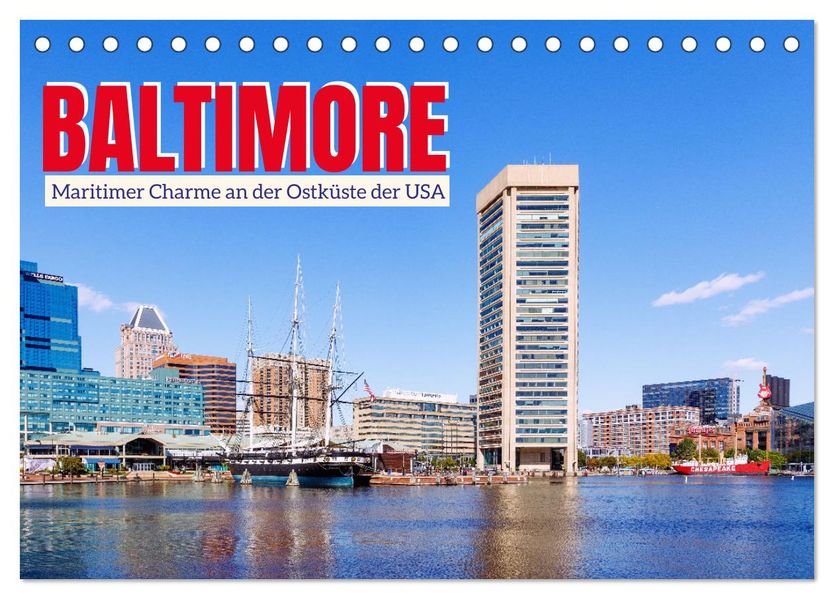 Baltimore. Maritimer Charme an der Ostküste der USA (Tischkalender 2027 DIN A5 quer) CALVENDO Monatskalender