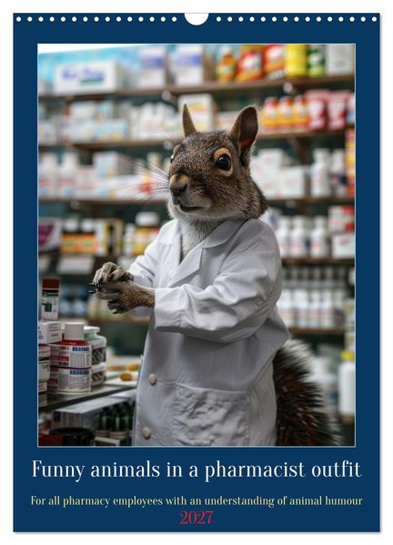 Funny animals in a pharmacist outfit (Wall Calendar 2027 DIN A3 portrait) CALVENDO 12 Month Wall Calendar