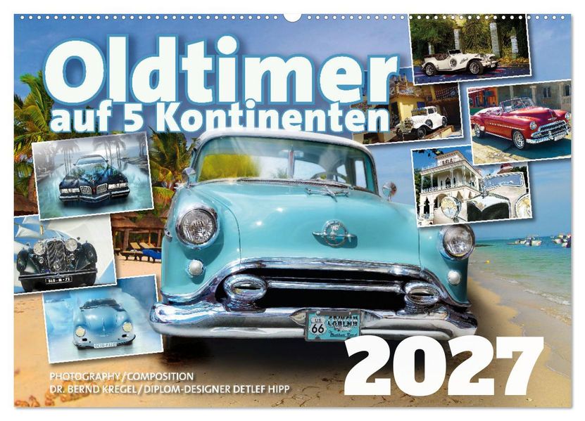 Oldtimer auf 5 Kontinenten (Wandkalender 2027 DIN A2 quer) CALVENDO Monatskalender