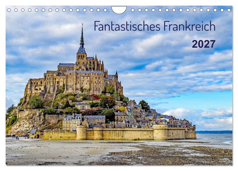 Faszination Frankreich (Wandkalender 2027 DIN A4 quer) CALVENDO Monatskalender