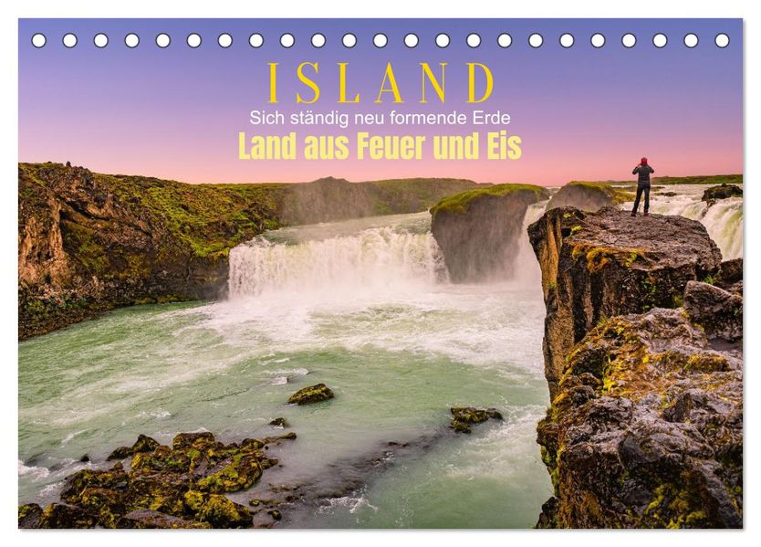 Island Land aus Feuer und Eis: Sich ständig neu formende Erde (Tischkalender 2027 DIN A5 quer) CALVENDO Monatskalender