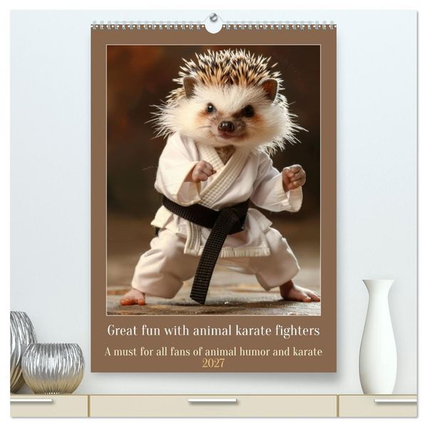 Great fun with animal karate fighters (High Quality Premium Wall Calendar 2027 DIN A2 portrait)CALVENDO 12 Month Wall Calendar