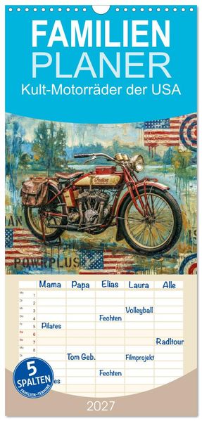 Familienplaner 2027 - Kult-Motorräder der USA mit 5 Spalten (Wandkalender 21 x 45 cm) CALVENDO