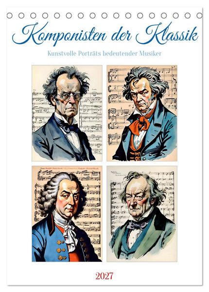 Komponisten der Klassik (Tischkalender 2027 DIN A5 hoch) CALVENDO Monatskalender