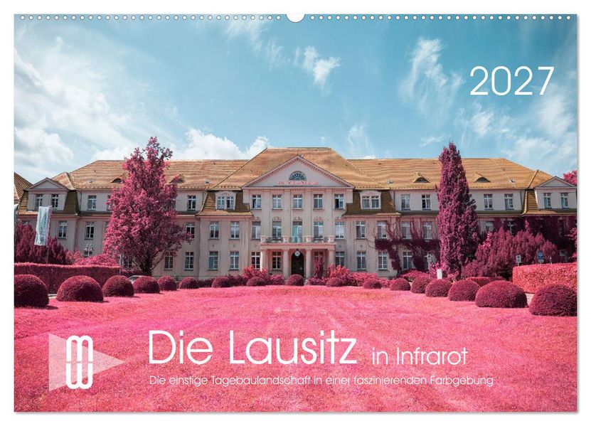 Die Lausitz im faszinierenden Infrarotlicht (Wandkalender 2027 DIN A2 quer) CALVENDO Monatskalender