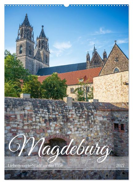 Magdeburg - Liebenswerte Stadt an der Elbe (Wandkalender 2027 DIN A2 hoch) CALVENDO Monatskalender