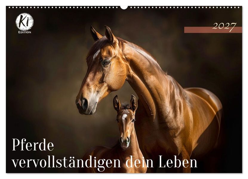 Pferde vervollständigen dein Leben (Wandkalender 2027 DIN A2 quer) CALVENDO Monatskalender