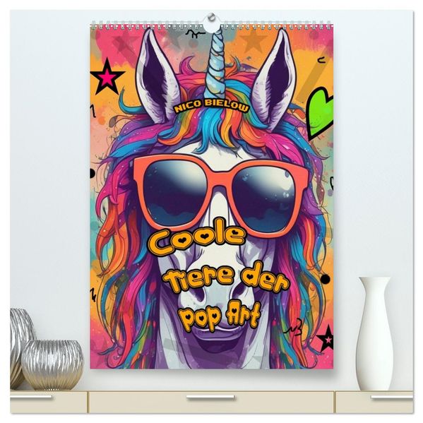 Coole Tiere der Pop Art (hochwertiger Premium Wandkalender 2027 DIN A2 hoch) Kunstdruck in Hochglanz