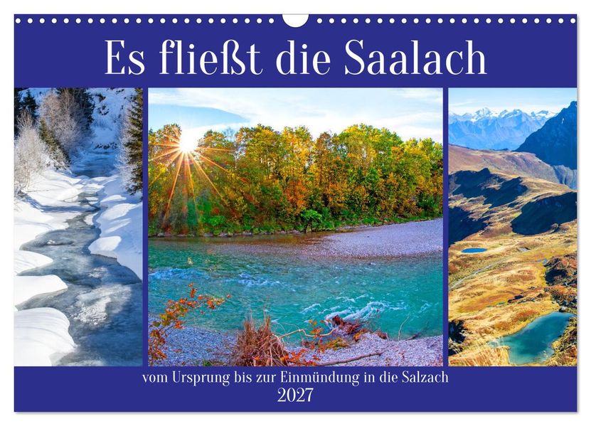Es fließt die Saalach (Wandkalender 2027 DIN A3 quer) CALVENDO Monatskalender