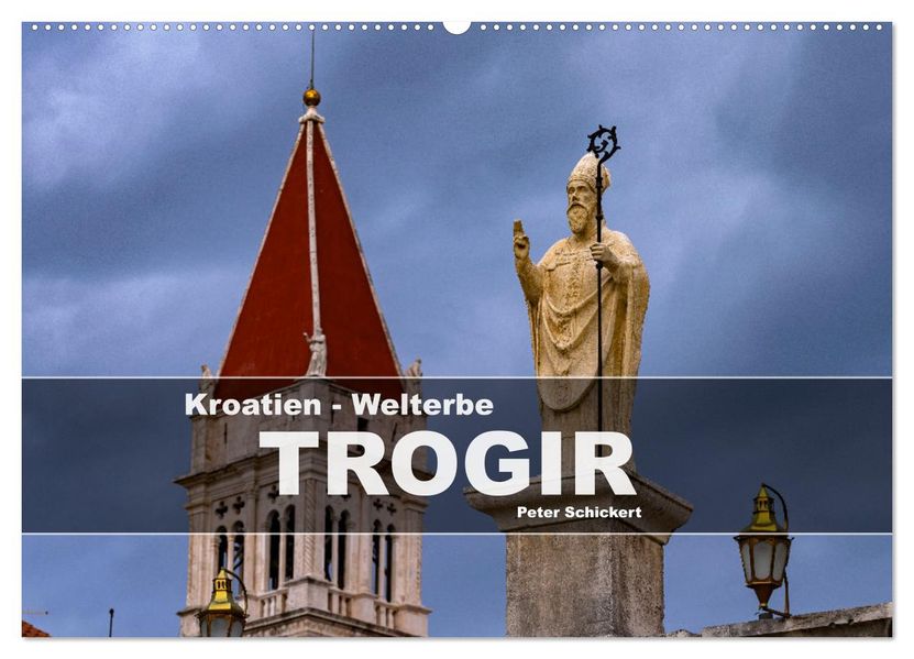 Kroatien - Welterbe Trogir (Wandkalender 2027 DIN A2 quer) CALVENDO Monatskalender
