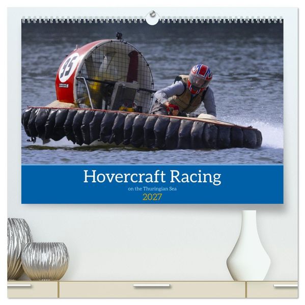 Hovercraft Racing on the Thuringian Sea (High Quality Premium Wall Calendar 2027 DIN A2 landscape)CALVENDO 12 Month Wall Calendar