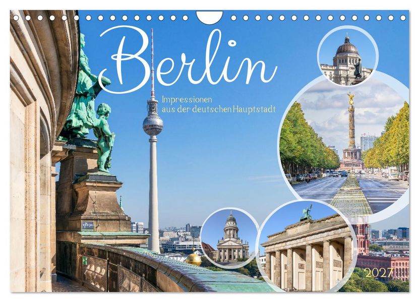 Berlin - Impressionen aus der deutschen Hauptstadt (Wandkalender 2027 DIN A4 quer) CALVENDO Monatskalender