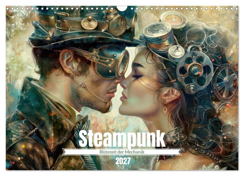 Steampunk - Blütezeit der Mechanik (Wandkalender 2027 DIN A3 quer) CALVENDO Monatskalender