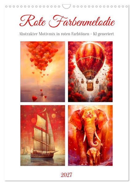 Rote Farbenmelodie (Wandkalender 2027 DIN A3 hoch) CALVENDO Monatskalender