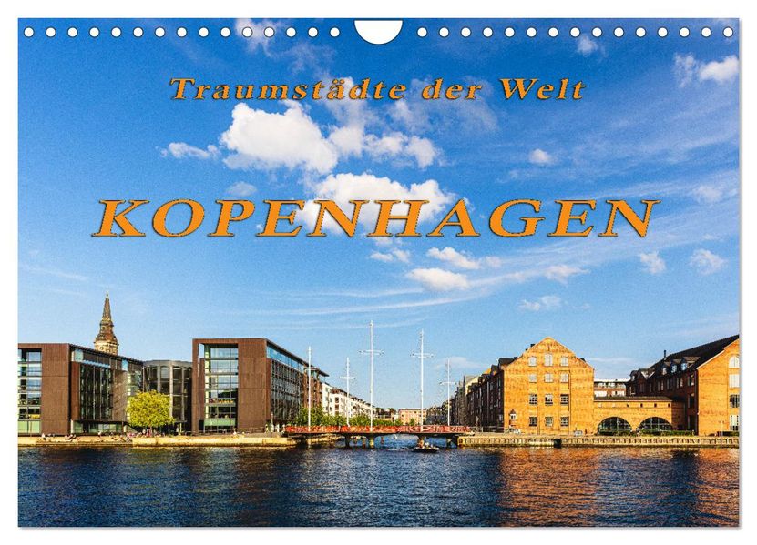 Kopenhagen - Traumstädte der Welt (Wandkalender 2027 DIN A4 quer) CALVENDO Monatskalender