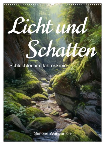 Licht und Schatten - Schluchten im Jahreskreis (Wandkalender 2027 DIN A2 hoch) CALVENDO Monatskalender