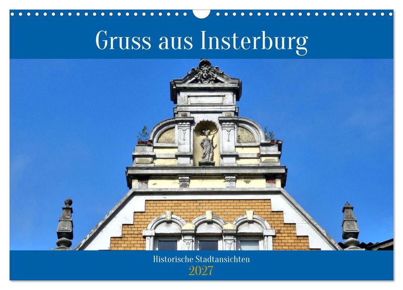 Gruss aus Insterburg - Historische Stadtansichten (Wandkalender 2027 DIN A3 quer) CALVENDO Monatskalender