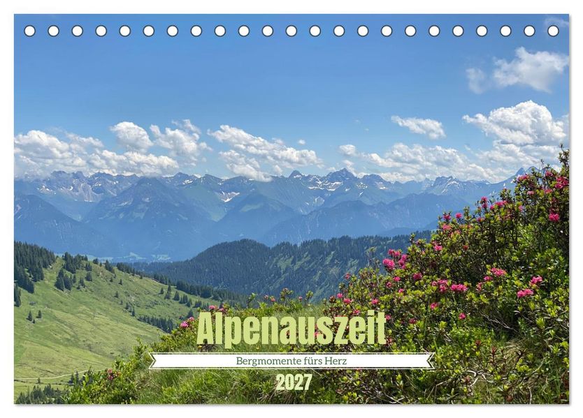 Alpenauszeit - Bergmomente fürs Herz (Tischkalender 2027 DIN A5 quer) CALVENDO Monatskalender