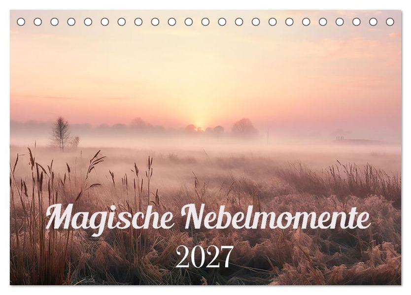 Magische Nebelmomente (Tischkalender 2027 DIN A5 quer) CALVENDO Monatskalender