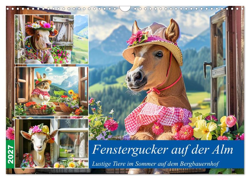 Fenstergucker auf der Alm. Lustige Tiere im Sommer auf dem Bergbauernhof (Wandkalender 2027 DIN A3 quer) CALVENDO Monatskalender