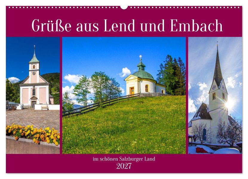 Grüße aus Lend und Embach (Wandkalender 2027 DIN A2 quer) CALVENDO Monatskalender