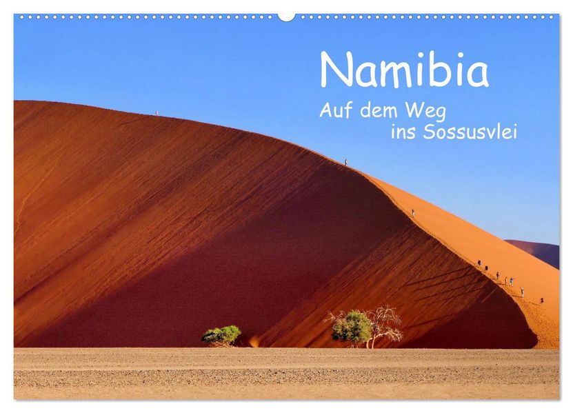 Namibia - Auf dem Weg ins Sossusvlei (Wandkalender 2027 DIN A2 quer) CALVENDO Monatskalender