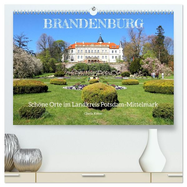 Brandenburg - Schöne Orte im Landkreis Potsdam-Mittelmark (hochwertiger Premium Wandkalender 2027 DIN A2 quer) Kunstdruck in Hochglanz