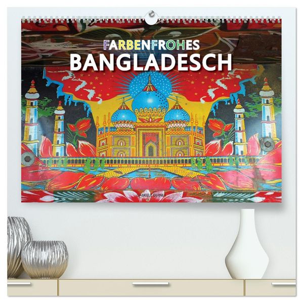 Farbenfrohes Bangladesch (hochwertiger Premium Wandkalender 2027 DIN A2 quer) Kunstdruck in Hochglanz