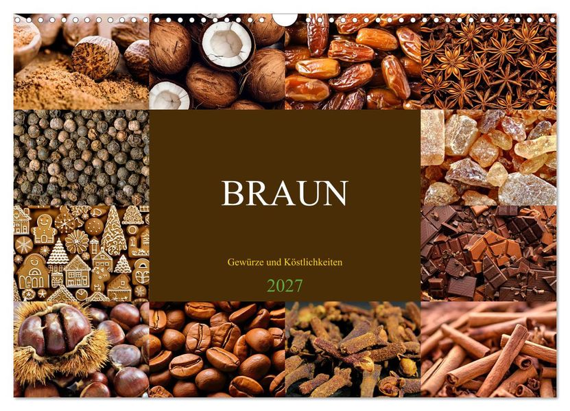 BRAUN - Gewürze und Köstlichkeiten (Wandkalender 2027 DIN A3 quer) CALVENDO Monatskalender