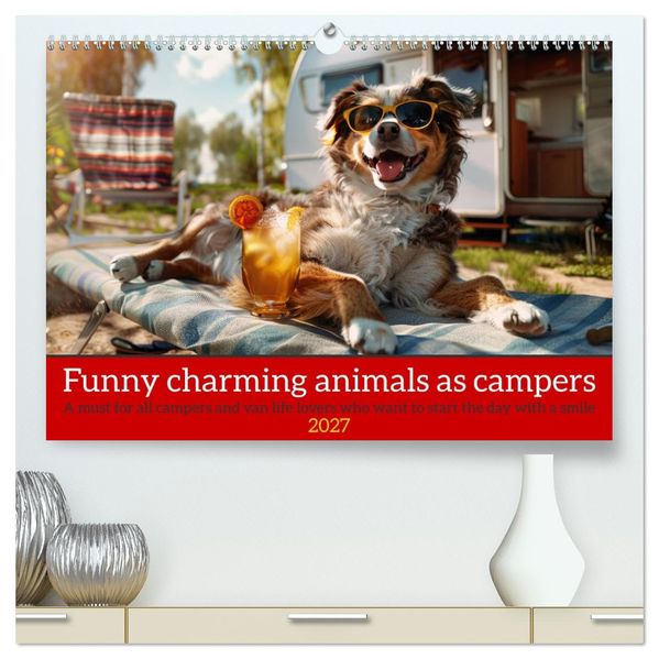 Funny charming animals as campers (High Quality Premium Wall Calendar 2027 DIN A2 landscape)CALVENDO 12 Month Wall Calendar