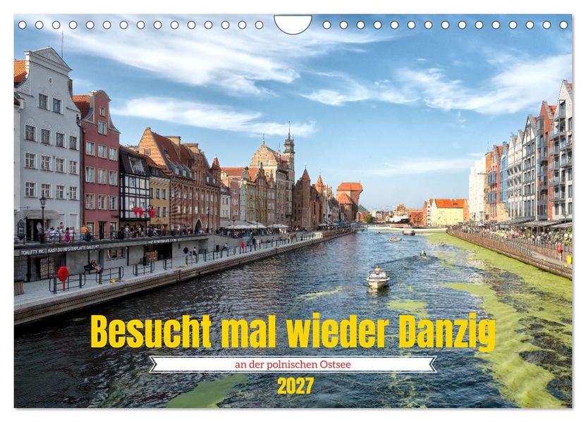 Besucht mal wieder Danzig (Wandkalender 2027 DIN A4 quer) CALVENDO Monatskalender