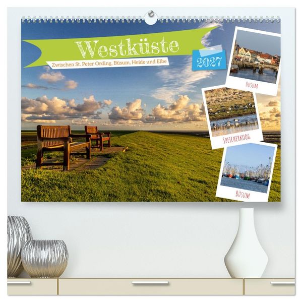 Westküste - Zwischen St. Peter Ording Büsum und Elbe (hochwertiger Premium Wandkalender 2027 DIN A2 quer) Kunstdruck in Hochglanz