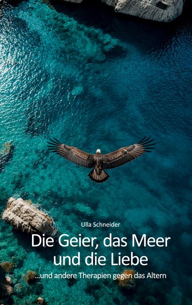 Die Geier das Meer und die Liebe...