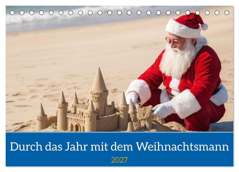 Durch das Jahr mit dem Weihnachtsmann (Tischkalender 2027 DIN A5 quer) CALVENDO Monatskalender