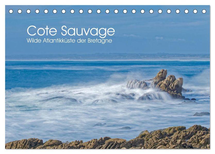 Cote Sauvage. Wilde Atlantikküste der Bretagne. (Tischkalender 2027 DIN A5 quer) CALVENDO Monatskalender