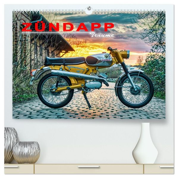 Zündapp-Träume (hochwertiger Premium Wandkalender 2027 DIN A2 quer) Kunstdruck in Hochglanz