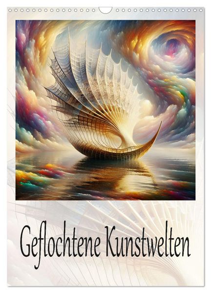 Geflochtene Kunstwelten (Wandkalender 2027 DIN A3 hoch) CALVENDO Monatskalender
