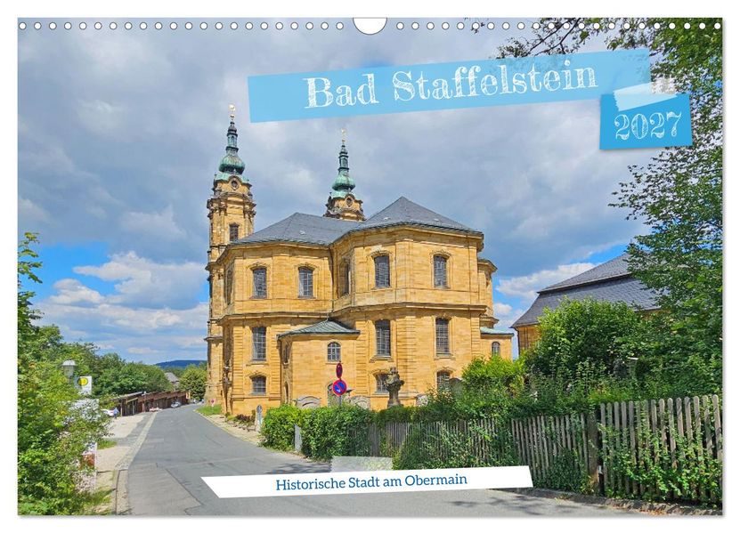 Bad Staffelstein - historische Stadt am Obermain (Wandkalender 2027 DIN A3 quer) CALVENDO Monatskalender