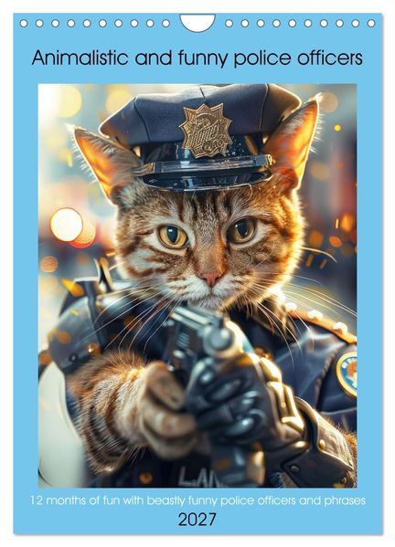 Animalistic and funny police officers (Wall Calendar 2027 DIN A4 portrait) CALVENDO 12 Month Wall Calendar