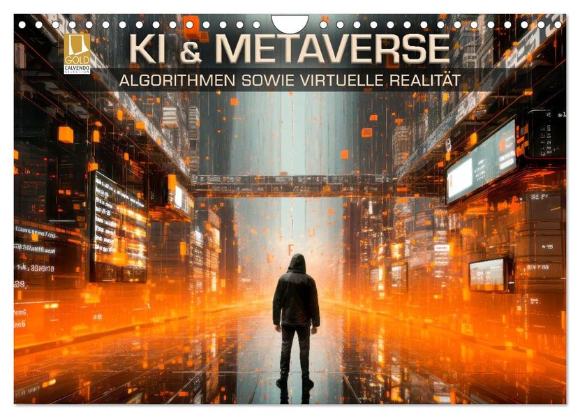 KI UND METAVERSE Algorithmen sowie virtuelle Realität (Wandkalender 2027 DIN A4 quer) CALVENDO Monatskalender