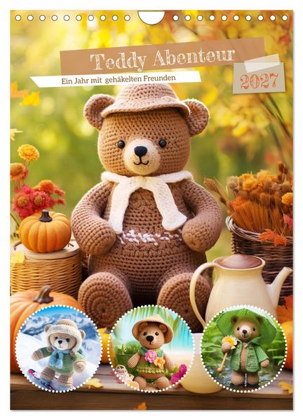 Teddy Abenteur - Ein Jahr mit gehäkelten Freunden (Wandkalender 2027 DIN A4 hoch) CALVENDO Monatskalender