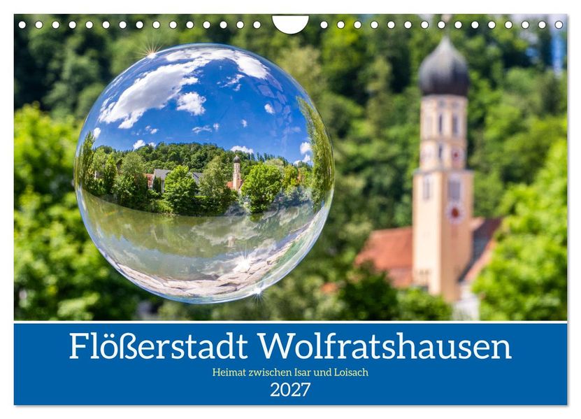 Flößerstadt Wolfratshausen (Wandkalender 2027 DIN A4 quer) CALVENDO Monatskalender