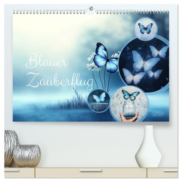 Blauer Zauberflug (hochwertiger Premium Wandkalender 2027 DIN A2 quer) Kunstdruck in Hochglanz