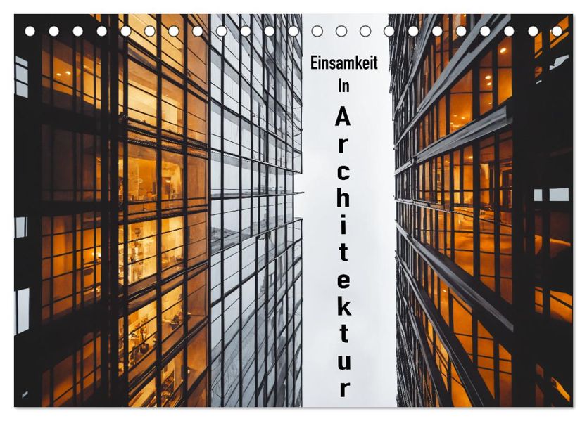 Einsamkeit in Architektur (Tischkalender 2027 DIN A5 quer) CALVENDO Monatskalender