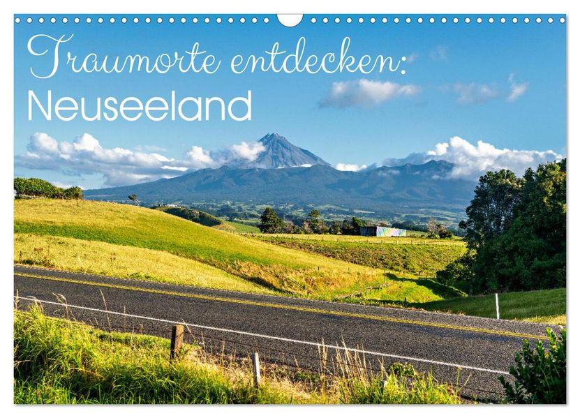 Traumorte entdecken: Neuseeland (Wandkalender 2027 DIN A3 quer) CALVENDO Monatskalender