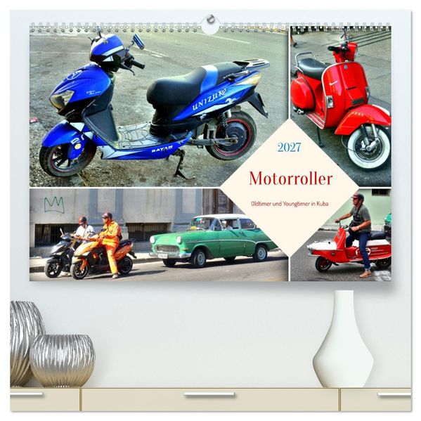 Motorroller - Oldtimer und Youngtimer in Kuba (hochwertiger Premium Wandkalender 2027 DIN A2 quer) Kunstdruck in Hochglanz